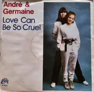 André & Germaine - Love Can Be So Cruel