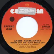 André Kostelanetz - Where Did The Good Times Go?