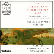 Andrea Gabrieli / Giovanni Gabrieli - Gabrieli Consort , Paul McCreesh - A Venetian Coronation 1595