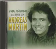 Andreas Martin - Uwe Hübner Präsentiert Das Beste Von Andreas Martin