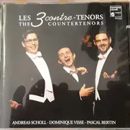 Andreas Scholl / Dominique Visse / Pascal Bertin - Les 3 Contre-Tenors / The 3 Countertenors