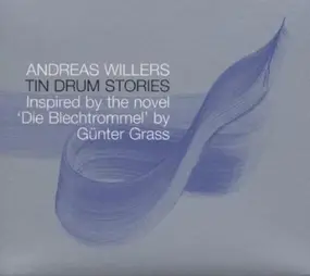 Andreas Willers - Tin Drum Stories