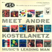 Andre Kostelanetz - Meet Andre Kostelanetz - Music's Leading Man