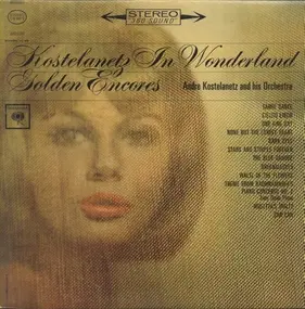 André Kostelanetz - Kostelanetz In Wonderland - Golden Encores
