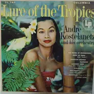 André Kostelanetz And His Orchestra - Lure of the Tropics