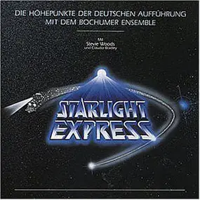 Andrew Lloyd Webber - Starlight Express - Die Höhepunkte Der Deutschen Aufführung Mit Dem Bochumer Ensemble