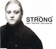 Andrew Strong - Ain't Nothing You Can Do
