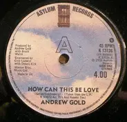 Andrew Gold - How Can This Be Love / Still You Linger On