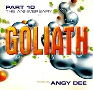 Angy Dee,a.o. - Goliath Part 10 - The Anniversary