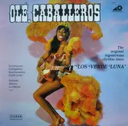 The Original Argentinian Rhythm Stars , Los Verde Luna - Olé, Caballeros