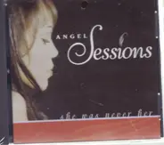 Angel Sessions - She Was Never Her