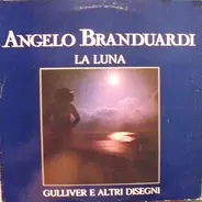 Angelo Branduardi - La Luna, Gulliver E Altri Disegni