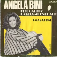 Angela Bini - Per Carità Lasciami Entrare