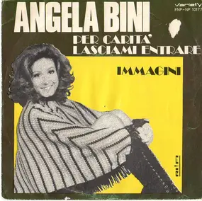 Angela Bini - Per Carità Lasciami Entrare