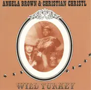 Angela Brown & Christian Christl - Wild Turkey