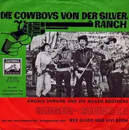 Angèle Durand Und Die Nilsen Brothers / Rex Gildo Und Vivi Bach - Die Cowboys Von Der Silver Ranch / Singen - Swingen