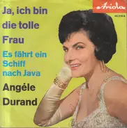 Angèle Durand - Ja, Ich Bin die Tolle Frau