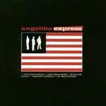 Angelika Express - Ich Bin Kein Amerikaner
