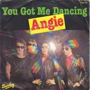 Angie - You Got Me Dancing