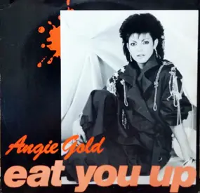Angie Gold - Eat You Up