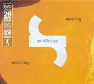 Ani DiFranco - Reckoning / Revelling