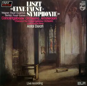 Franz Liszt - Eine Faust-Symphonie / Eine Faust-Ouvertüre / Fausts Verdammnis