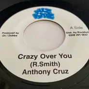 Anthony Cruz - Crazy Over You