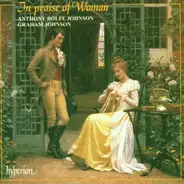 Anthony Rolfe Johnson , Graham Johnson - In Praise Of Woman - 150 Years Of English Women Composers