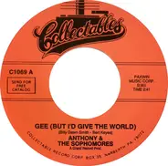 Anthony & The Sophomores - Gee (But I'd Give The World) / It Depends On You