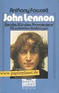 Anthony Fawcett - John Lennon - Beatle, Künstler, Provokateur