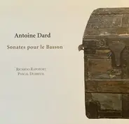 Antoine Dard , Ricardo Rapoport , Pascal Dubreuil - Sonates Pour Le Basson