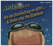 Anton Aus Tirol Featuring DJ Ötzi - Wo Der Handschlag No Zählt...