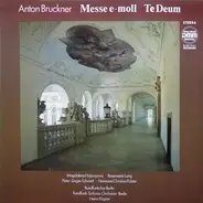 Bruckner - Messe E-Moll / Te Deum