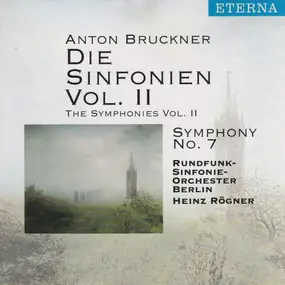 Anton Bruckner - The Symphonies Vol. II - Symphony No. 7
