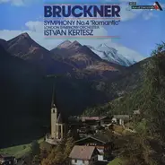 Anton Bruckner , London Symphony Orchestra , István Kertész - Symphony No.4 "Romantic"