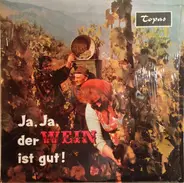 Anton Karas , Die Wiener Schrammeln mit Fritz Jellinek , Großer Helgoländer Männerchor - Ja, Ja, Der Wein Ist Gut!