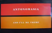 Antonomasia - And I'll Be There