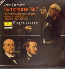 Anton Bruckner - Symphonie Nr. 7 / Parsifal Vorspiel Und Karfreitagszauber (Prelude And Good Friday Spell)