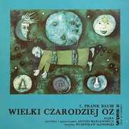 Antoni Marianowicz, L. Frank Baum - Wielki Czarodziej Oz