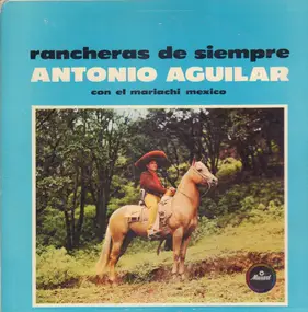 Antonio Aguilar - Rancheras de Siempre