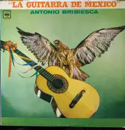 Antonio Bribiesca - La Guitarra De Mexico
