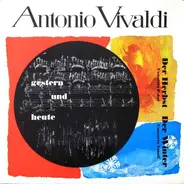 Vivaldi - Antonio Vivaldi - Gestern Und Heute - Der Herbst & Der Winter