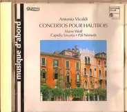 Antonio Vivaldi , Marie Wolf , Capella Savaria , Pál Németh - Concertos Pour Hautbois