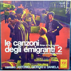 Antonio, Giorgio e Daniela - Le Canzoni Degli Emigranti 2