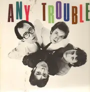 Any Trouble - Where Are All The Nice Girls
