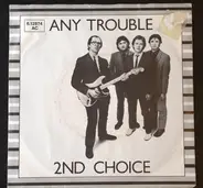 Any Trouble - 2nd Choice /The Name Of The Game