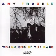 Any Trouble - Wrong End of the Race
