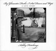 Ashley Hutchings - BY Gloucester Docks I Sat