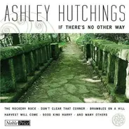 Ashley Hutchings - If There's No Other Way