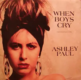 Ashley Paul - When Boys Cry (Extended Dance Mix)
